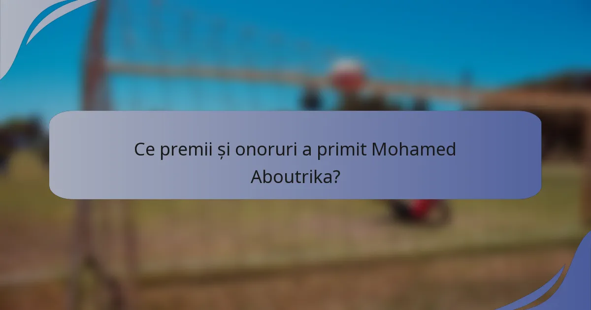 Ce premii și onoruri a primit Mohamed Aboutrika?