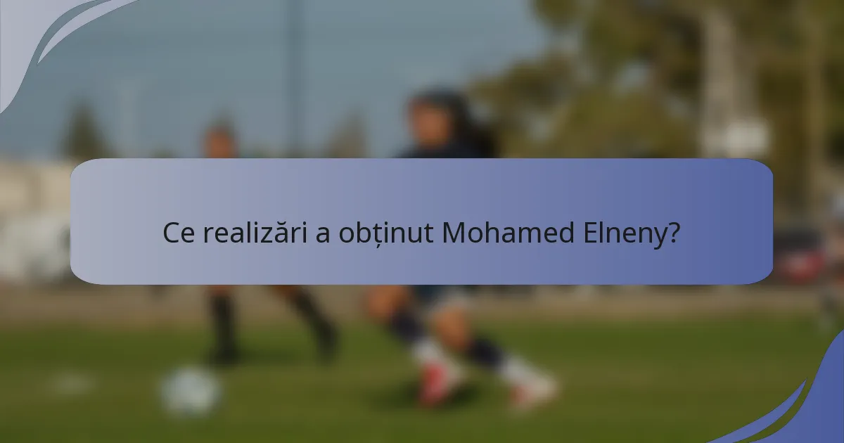 Ce realizări a obținut Mohamed Elneny?