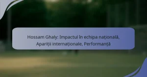 Hossam Ghaly: Impactul în echipa națională, Apariții internaționale, Performanță